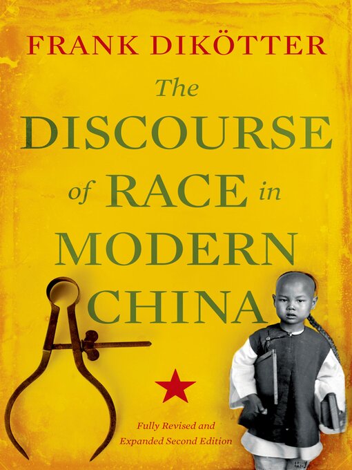 Title details for The Discourse of Race in Modern China by Frank Dikötter - Available